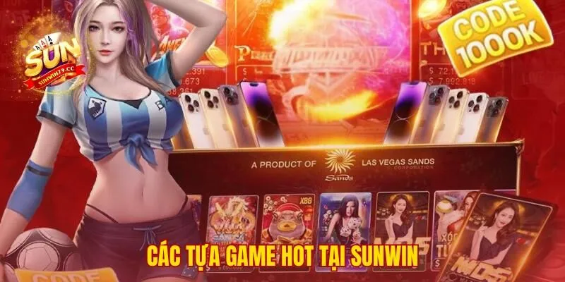 Sunwin 45 Tổng quan kho game đa dạng từ bài đổi thưởng đến slots