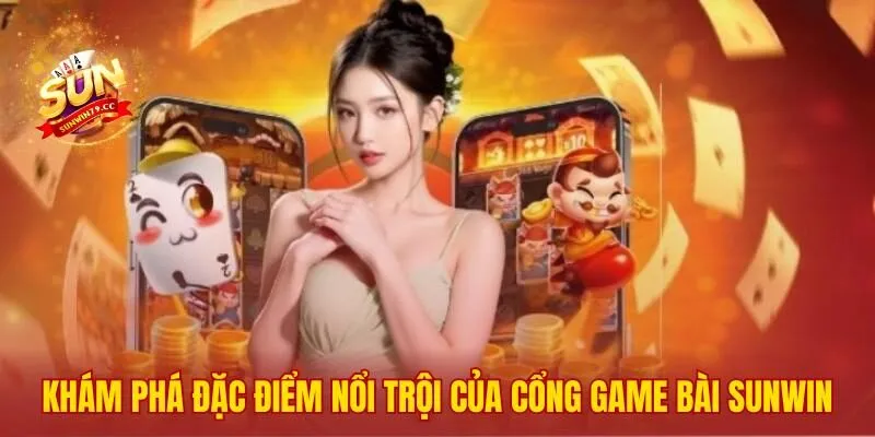 Sunwin 46 Những giá trị nền tảng tạo nên vị thế cổng game hàng đầu