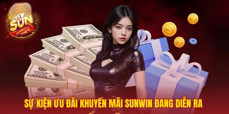 Sunwin 47 Tổng hợp các chương trình ưu đãi đặc biệt dành cho người chơi